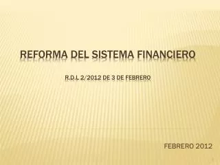 REFORMA DEL SISTEMA FINANCIERO r.d.l 2/2012 de 3 de febrero