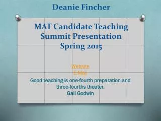 Deanie Fincher MAT Candidate Teaching Summit Presentation Spring 2015