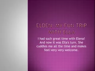 Elden : My fun trip with Ella