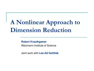 A Nonlinear Approach to Dimension Reduction