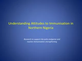 Understanding Attitudes to Immunisation in Northern Nigeria