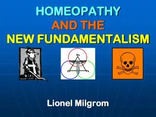 HOMEOPATHY AND THE NEW FUNDAMENTALISM