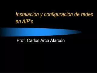 Instalación y configuración de redes en AIP’s