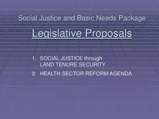 Social Justice and Basic Needs Package Legislative Proposals