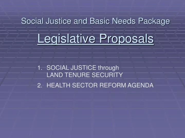 social justice and basic needs package legislative proposals