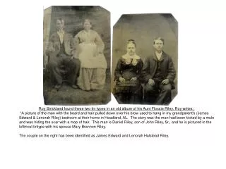 Roy Strickland found these two tin types in an old album of his Aunt Flossie Riley. Roy writes: 