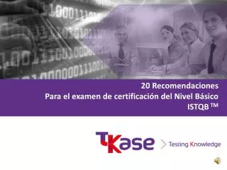20 Recomendaciones Para el examen de certificación del Nivel Básico ISTQB TM