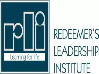 Welcome To Redeemer’s Leadership Institute (RLI) Training Program