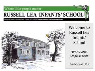 Welcome to Russell Lea Infants ’ School ‘ Where little people matter ’ Established 1931
