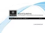 Brand Guidelines Working together to develop global &amp; local brand awareness
