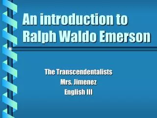 An introduction to Ralph Waldo Emerson