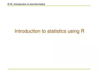 Introduction to statistics using R