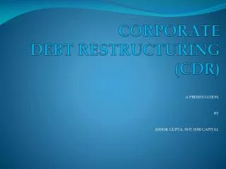 CORPORATE DEBT RESTRUCTURING (CDR)