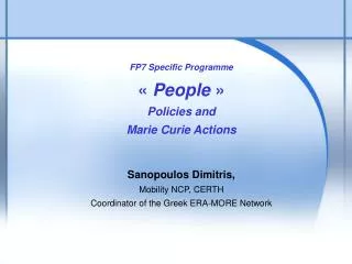FP7 Specific Programme «  People  » Policies and Marie Curie Actions Sanopoulos Dimitris,