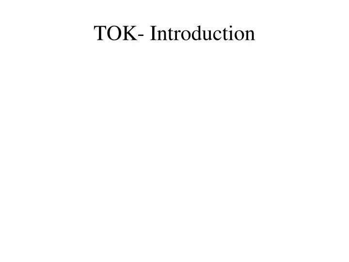 tok introduction