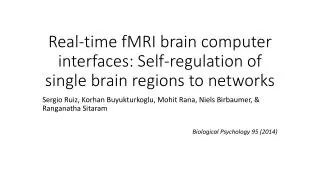 Real-time fMRI brain computer interfaces: Self-regulation of single brain regions to networks