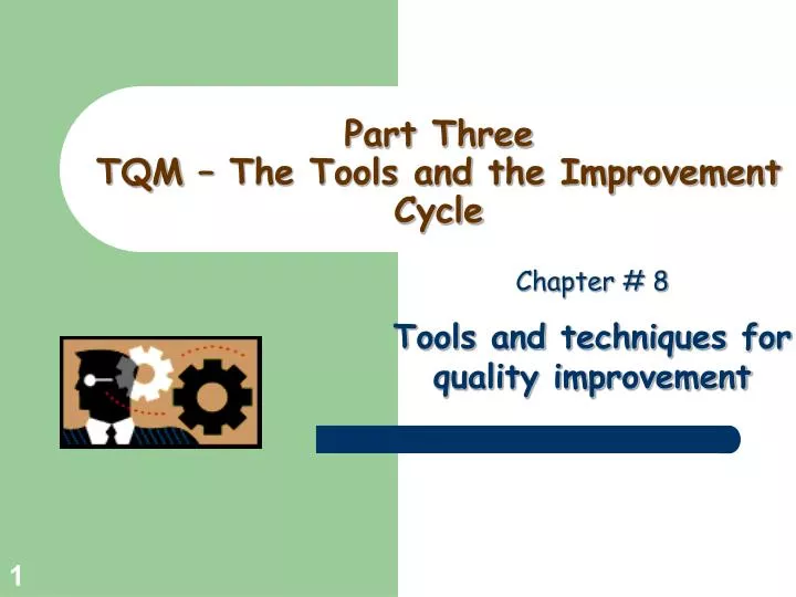 part three tqm the tools and the improvement cycle