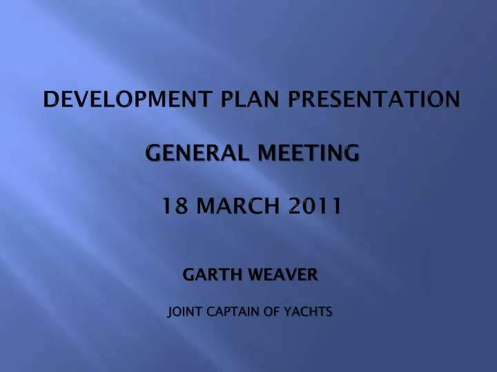 development plan presentation general meeting 18 march 2011