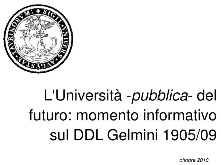 l universit pubblica del futuro momento informativo sul ddl gelmini 1905 09