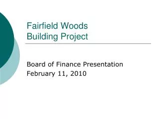 Fairfield Woods Building Project