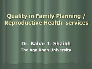 Quality in Family Planning / Reproductive Health services