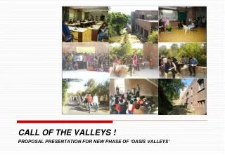 CALL OF THE VALLEYS ! PROPOSAL PRESENTATION FOR NEW PHASE OF ‘OASIS VALLEYS’