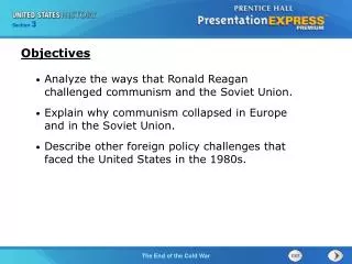 Analyze the ways that Ronald Reagan challenged communism and the Soviet Union.