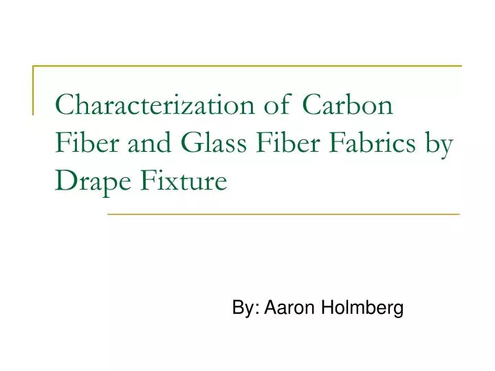 characterization of carbon fiber and glass fiber fabrics by drape fixture