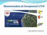 Bienvenidos al Geoportal UTN - slide 1