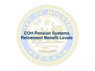 COH Pension Systems Retirement Benefit Levels