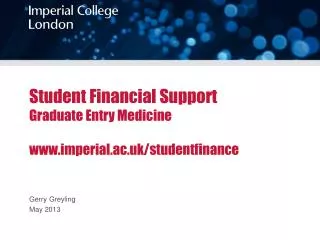 Student Financial Support Graduate Entry Medicine imperial.ac.uk/studentfinance