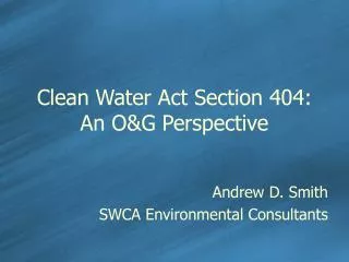 Clean Water Act Section 404: An O&amp;G Perspective