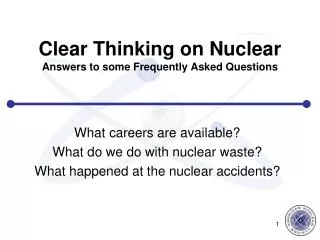 Clear Thinking on Nuclear Answers to some Frequently Asked Questions