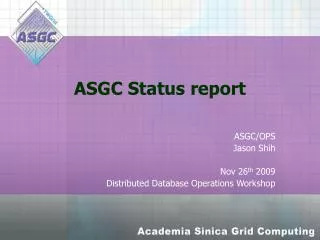 ASGC Status report