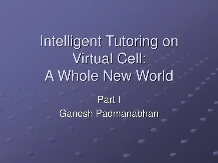 intelligent tutoring on virtual cell a whole new world