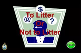 To Litter Or Not to Litter