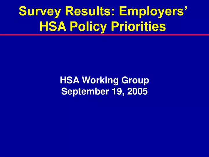 survey results employers hsa policy priorities