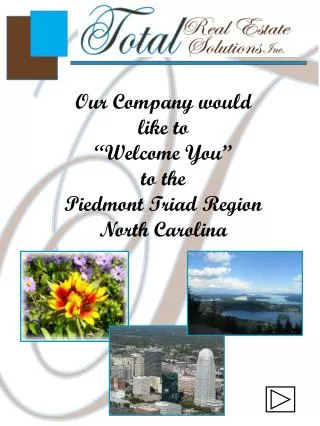 Our Company would like to “Welcome You” to the Piedmont Triad Region North Carolina