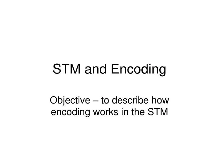 stm and encoding