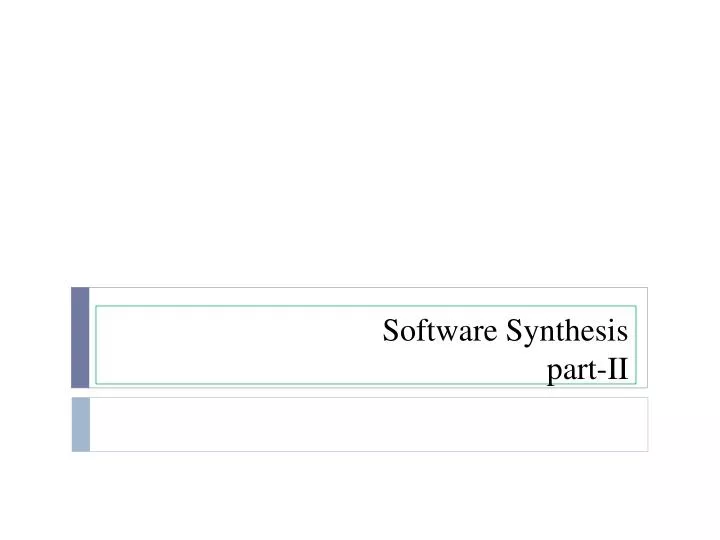software synthesis part ii