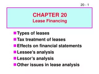 Types of leases Tax treatment of leases Effects on financial statements Lessee’s analysis