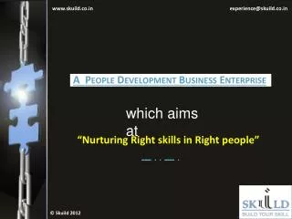 “Nurturing Right skills in Right people”