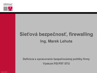 Sieťová bezpečnosť, firewalling Ing. Marek Lehuta