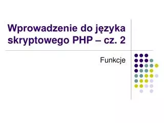 Wprowadzenie do języka skryptowego PHP – cz. 2