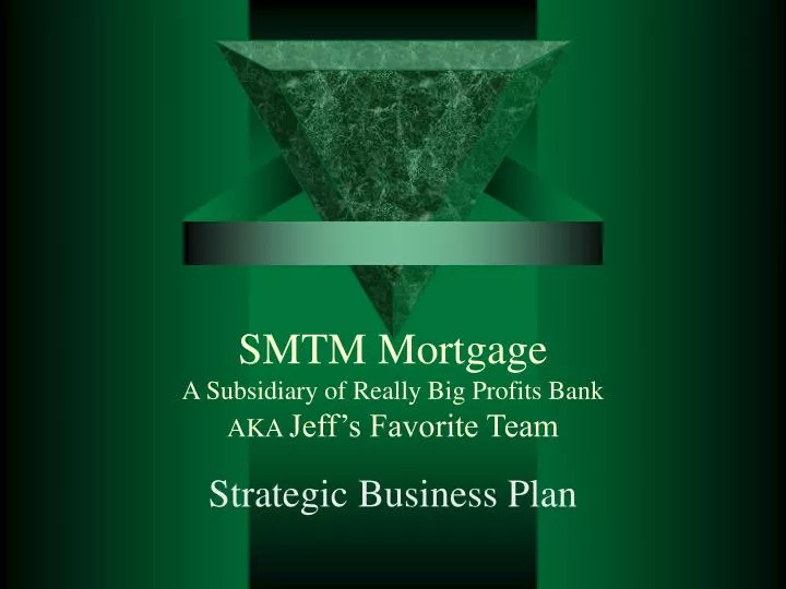 smtm mortgage a subsidiary of really big profits bank aka jeff s favorite team