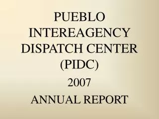 PUEBLO INTEREAGENCY DISPATCH CENTER (PIDC)