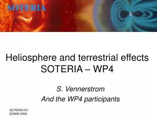 Heliosphere and terrestrial effects SOTERIA – WP4