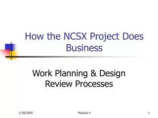 How the NCSX Project Does Business