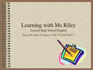 Learning with Ms Riley Lanyon High School English