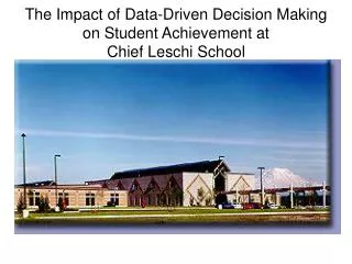 The Impact of Data-Driven Decision Making on Student Achievement at Chief Leschi School